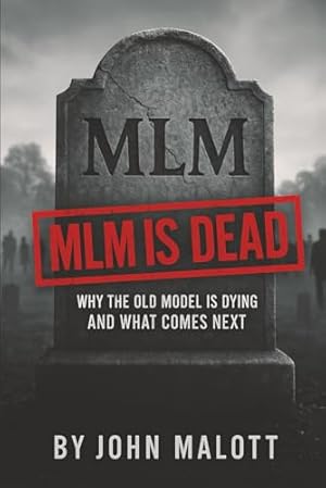 Book cover MLM Is Dead: Why the old model is dying and what comes next