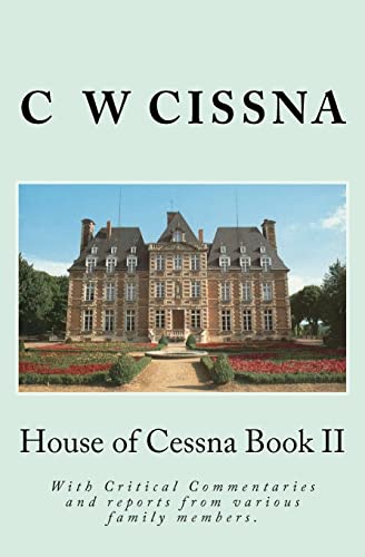House of Cessna Book II: A collection of reports from various family members