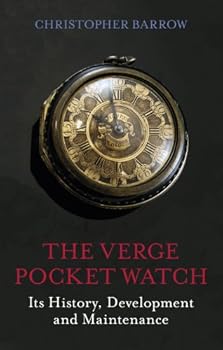 Hardcover The Verge Pocket Watch: Its History, Development and Maintenance Book