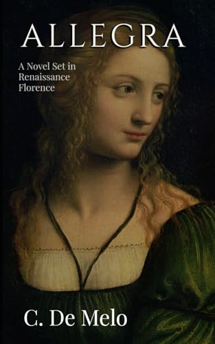 Allegra: A Novel Set in the Italian Renaissance