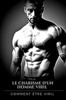 Le charisme de l'homme viril: Comment obtenir le charisme d'un homme viril (French Edition) B0BXN9G4RP Book Cover