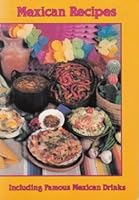 Mexican Recipes Including Famous Mexican Drinks B0055KG112 Book Cover