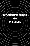 Wochenkalender für Offiziere: A5 Wochenkalender für Soldaten, Geschenk zum Jahrestag, Valentinstag, Hochzeitstag oder Weihnachten