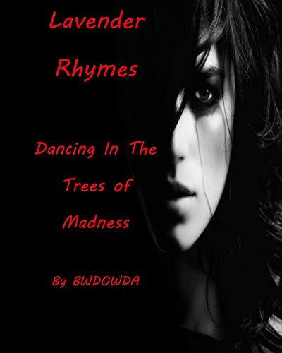 Lavender Rhymes Dancing in the Trees of Madness