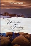  Uncharted Territory: A Collection of Poems about People, Places, and Wonders