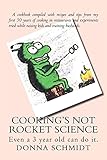 Cooking's not rocket science: Even a 3 year old can do it.