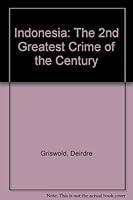 Indonesia: The 2nd Greatest Crime of the Century 0895670038 Book Cover