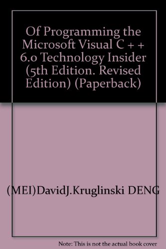 Of Programming the Microsoft Visual C + + 6.0 Technology Insider (5th Edition. Revised Edition) (Paperback)