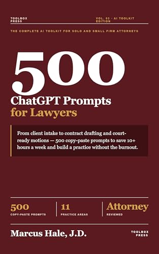 500 ChatGPT Prompts for Lawyers: The Confidentiality-First AI Toolkit: 500 Copy-Paste Prompts Plus Claude Workflows for Solo and Small Firm Attorneys to ... Hours a Week (AI Toolkit for Professionals)