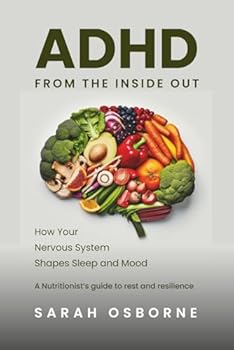 Paperback ADHD From The Inside Out: How Your Nervous System Shapes Sleep and Mood Book