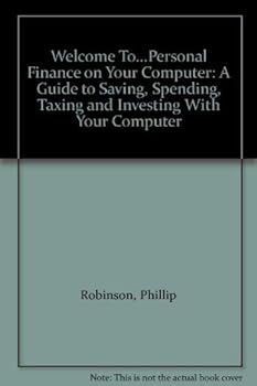 Paperback Welcome To...Personal Finance on Your Computer: A Guide to Saving, Spending, Taxing and Investing With Your Computer Book