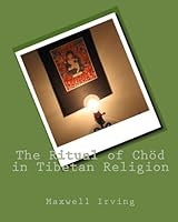 The Ritual of Chöd in Tibetan Religion 1451533705 Book Cover