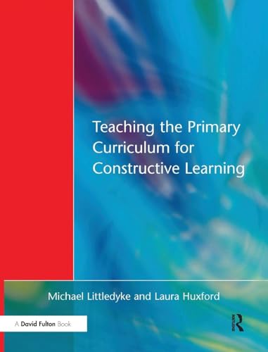 Teaching the Primary Curriculum for Constructiv... 1138163910 Book Cover
