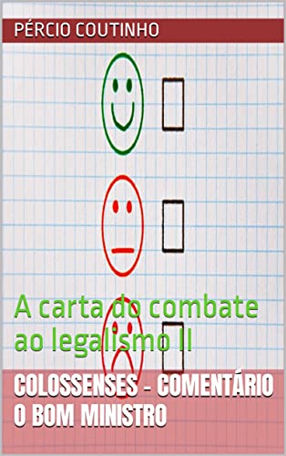 Colossenses - Comentário O Bom Ministro: A carta do combate ao legalismo II