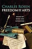 Freedom and the Arts: Essays on Music and Literature