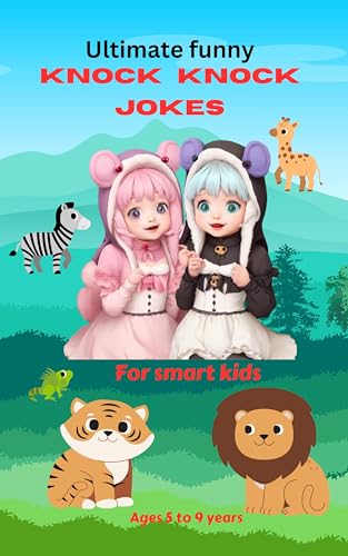 Ultimate Funny Knock Knock Jokes For Smart kids: Smart and silly jokes for clever kids: over 200 illustrated and humorous jokes to spark smiles in bright young minds for kids 5 to 9 years
