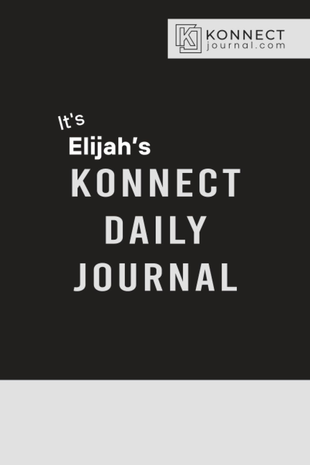 It’s Elijah’s Konnect Daily Journal