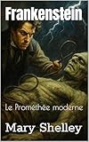 Frankenstein: Le Prométhée moderne (French Edition)