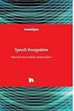 Speech Recognition - Herausgeber: France Miheli¿, Janez Zibert 