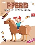  Pferdemalbuch für Kinder.: Einzigartige und lustige Pferdemalvorlagen für Kinder  Malbuch mit niedlichen Pferden für Kinder +3 Jahre.