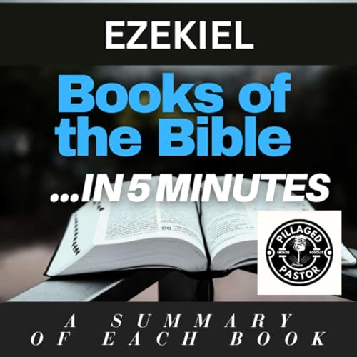 Ezekiel: Books of the Bible in 5 Minutes