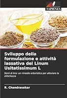 Sviluppo della formulazione e attività lassativa del Linum Usitatissimum L (Italian Edition) 6208998891 Book Cover