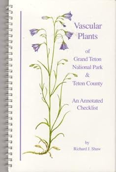 Spiral-bound Vascular Plants of Grand Teton National Park: Annotated Checklist Book