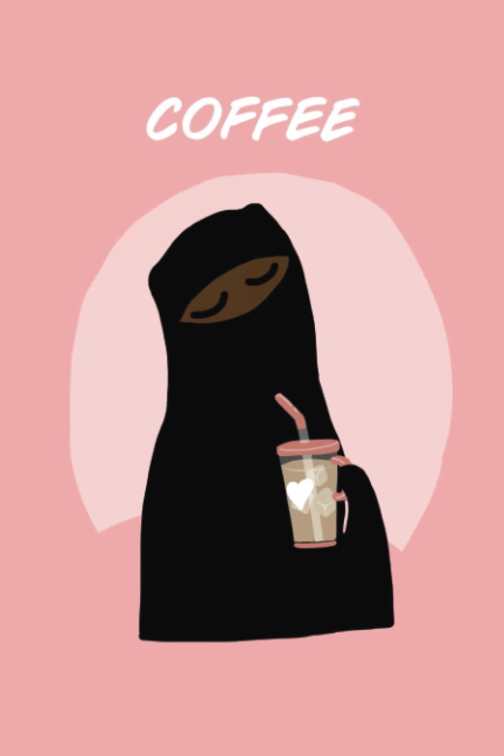Muslimah Notebook (Coffee): Muslim Notebook Is ~ Islamic Notebook Great For Taking Notes/ School/ Journal/ Dairy/ Eid Gift