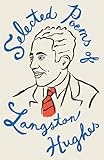 Selected Poems of Langston Hughes: A Classic Collection of Poems by a Master of American Verse (Vintage Classics)
