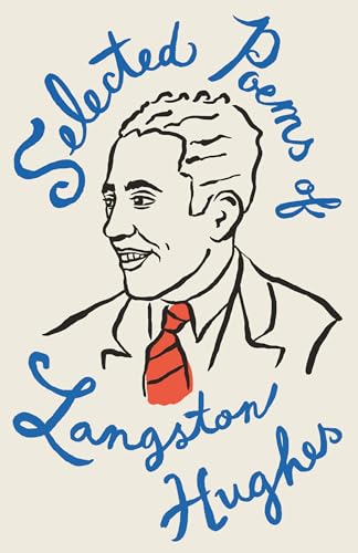 Selected Poems of Langston Hughes: A Classic Collection of Poems by a Master of American Verse (Vintage Classics)