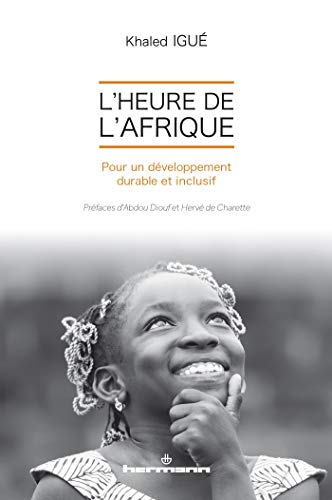 Télécharger L'heure de l'Afrique: Pour un développement durable et inclusif Francais PDF