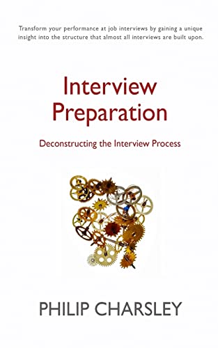 Interview Preparation: Deconstructing The Interview Process