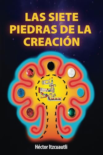 Las Siete Piedras De La Creación (Spanish Edition)