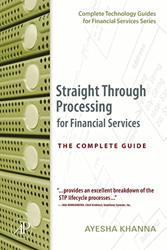 Straight Through Processing for Financial Services: The Complete Guide (Complete Technology Guides for Financial Services) view 2