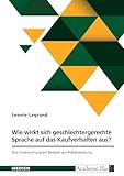 Wie wirkt sich geschlechtergerechte Sprache auf das Kaufverhalten aus? Eine Untersuchung am Beispiel von Plakatwerbung