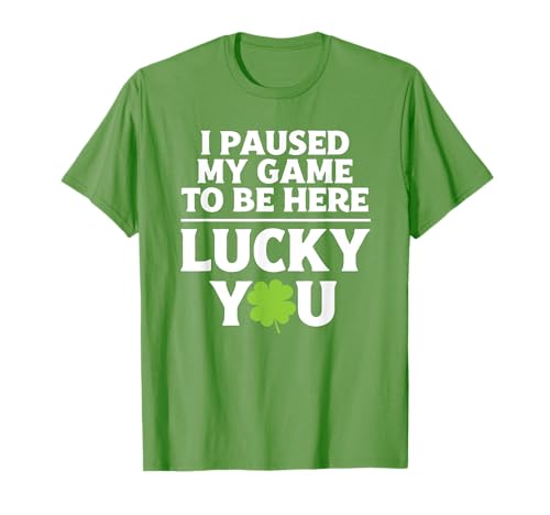 Funny Gamer St Patricks Day I Paused My Game Clover T-Shirt