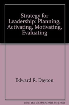 Hardcover Strategy for Leadership: Planning, Activating, Motivating, Evaluating by Edward R. Dayton (1979-05-03) Book