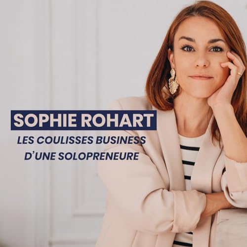 Sophie Rohart : Mon parcours entrepreneurial