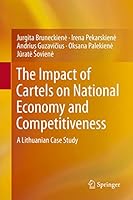The Impact of Cartels on National Economy and Competitiveness: A Lithuanian Case Study 3319172867 Book Cover