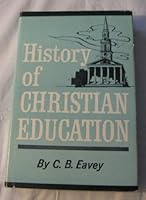 History of Christian education 0802435599 Book Cover