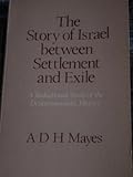  Story of Israel Between Settlement and Exile: A Redactional Study of the Deuteronomistic History