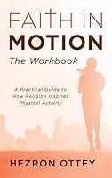 Faith in Motion: The Workbook B0G3Z1VN98 Book Cover