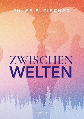 Zwischenwelten: Ein Gay New Adult Roman über Liebe, Identität und Mut