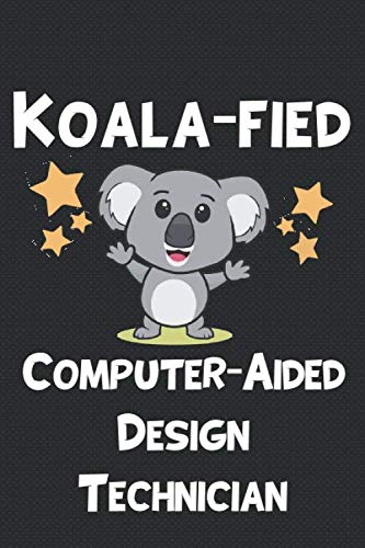 Koala-fied Computer-Aided Design Technician: Gift For CAD Technician - Black Lined Notebook / Journal / Writing Diary