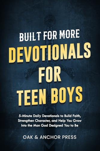 Built for More: Devotionals for Teen Boys Ages 12–18: 5-Minute