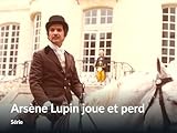  Arsène Lupin joue et perd