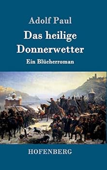 Hardcover Das heilige Donnerwetter: Ein Blücherroman [German] Book