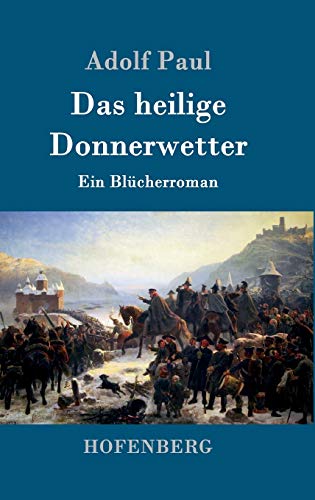 Das heilige Donnerwetter: Ein Blücherroman [German] 3743703963 Book Cover