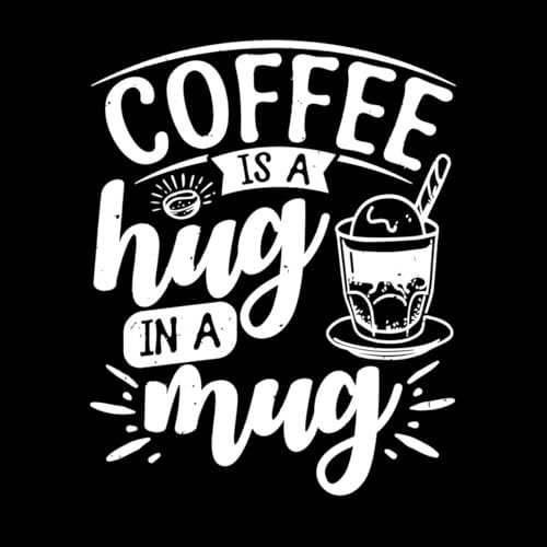 Coffee is a Hug in a Mug Lettering Decals 49.2x61.2cm Removable Without Leaving Glue White