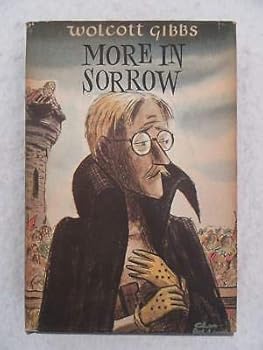 Wolcott Gibbs MORE IN SORROW Charles Addams Dust Jacket Henry Holt 1958